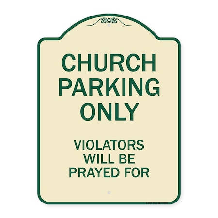 Signmission Designer Series-Church Parking Only Violators Will Be Prayed For, 24" x 18", TG-1824-9990 A-DES-TG-1824-9990